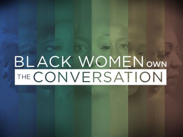 Black Women OWN the Conversation