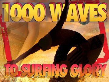 1000 Waves to Surfing Glory