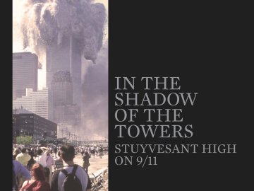 In the Shadow of the Towers: Stuyvesant High on 9/11