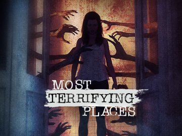 Most Terrifying Places