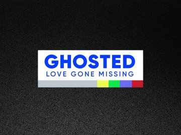 Ghosted: Love Gone Missing