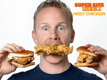 SUPER SIZE ME 2: HOLY CHICKEN!