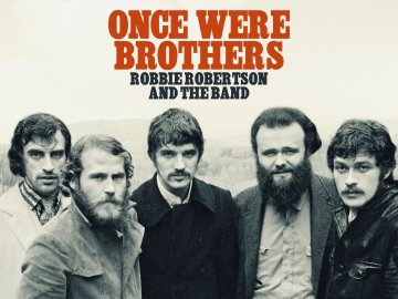 Once Were Brothers: Robbie Robertson and The Band