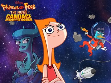 Phineas and Ferb The Movie: Candace Against the Universe