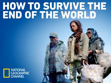 How to Survive the End of the World