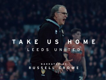 Take Us Home: Leeds United