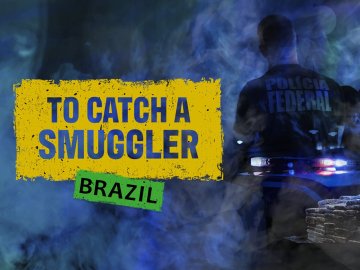 To Catch a Smuggler: Brazil