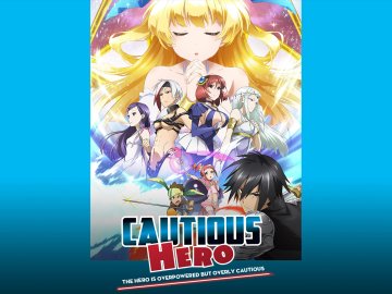 Cautious Hero: The Hero Is Overpowered But Overly Cautious