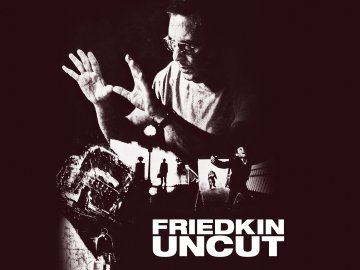 Friedkin Uncut