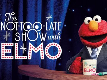 The Not Too Late Show with Elmo