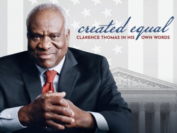 Created Equal: Clarence Thomas in His Own Words