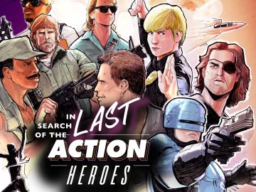 In Search of the Last Action Heroes