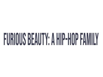 Furious Beauty: A Hip-Hop Family