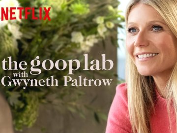 the goop lab with Gwyneth Paltrow