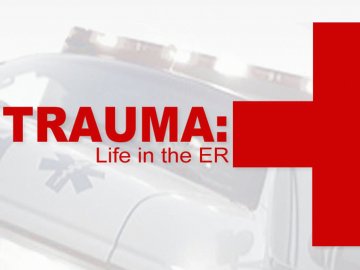 Trauma: Life in the E.R.