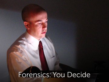 Forensics: You Decide