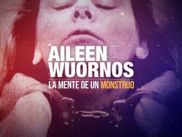 Aileen Wuornos: Mind of a Monster