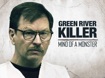 The Green River Killer: Mind of a Monster