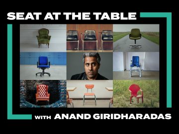 Seat at the Table with Anand Giridharadas