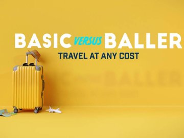 Basic Versus Baller: Travel at Any Cost