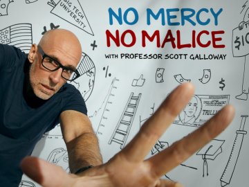 No Mercy, No Malice with Professor Scott Galloway