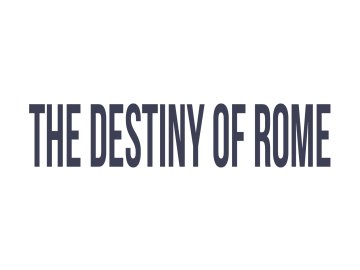 The Destiny of Rome