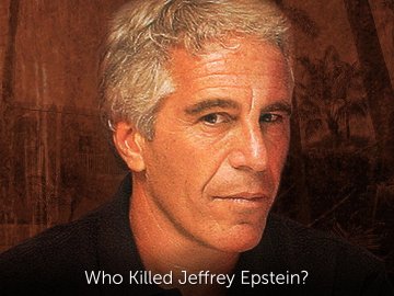 Who Killed Jeffrey Epstein?