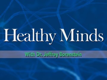 Healthy Minds With Dr. Jeffrey Borenstein