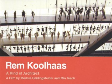 Rem Koolhaas: A Kind of Architect