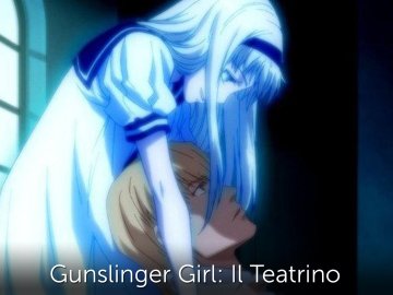 Gunslinger Girl: Il Teatrino