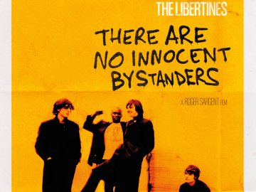 The Libertines: There Are No Innocent Bystanders