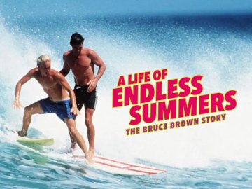 A Life of Endless Summers: The Bruce Brown Story