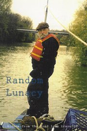 Random Lunacy: Videos From the Road Less Traveled