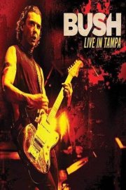 Bush - Live In Tampa