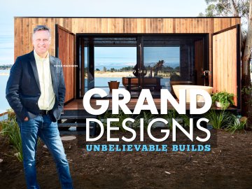 Grand Designs: Unbelievable Builds