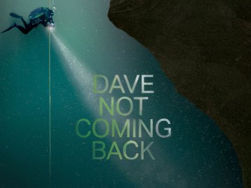 Dave Not Coming Back