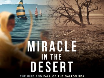 Miracle in the Desert: The Rise and Fall of the Salton Sea