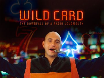 Wild Card: The Downfall of a Radio Loudmouth