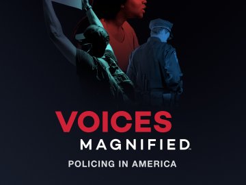 Voices Magnified: Policing in America
