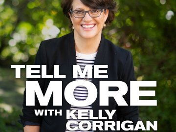 Tell Me More with Kelly Corrigan