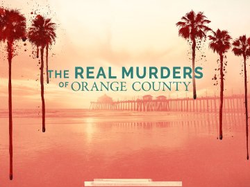 The Real Murders of Orange County