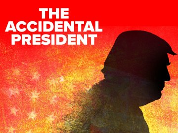 The Accidental President