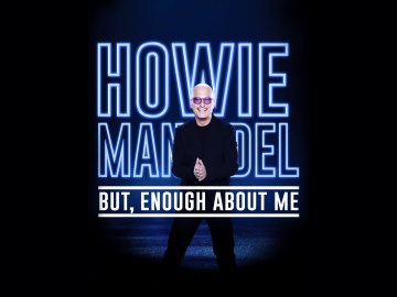 Howie Mandel: But, Enough About Me