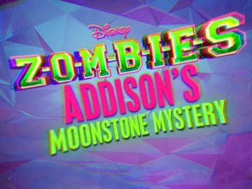 Zombies: Addison's Moonstone Mystery