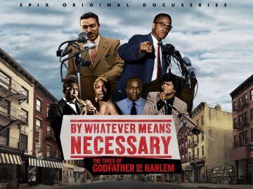 By Whatever Means Necessary: The Times of Godfather of Harlem