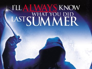 I'll Always Know What You Did Last Summer