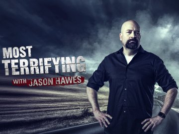 Most Terrifying With Jason Hawes