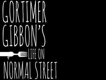 Gortimer Gibbon's Life on Normal Street