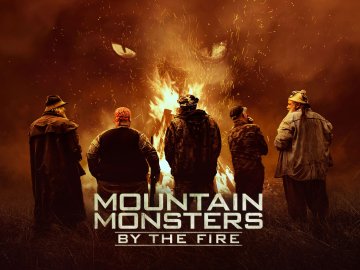 Mountain Monsters: By the Fire