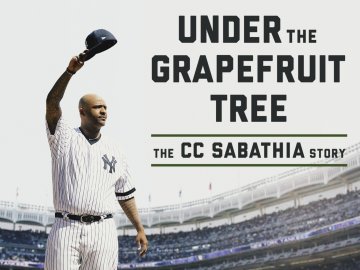 Under the Grapefruit Tree: The CC Sabathia Story